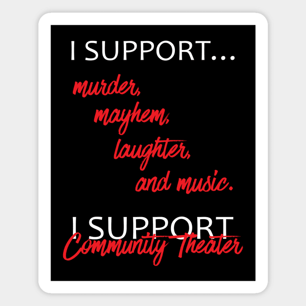 I Support Community Theater Magnet by XanderWitch Creative